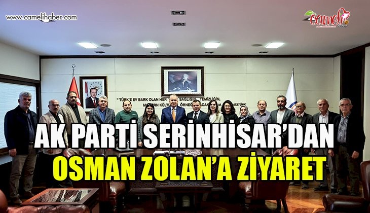AK Parti Serinhisar'dan Zolan'a ziyaret