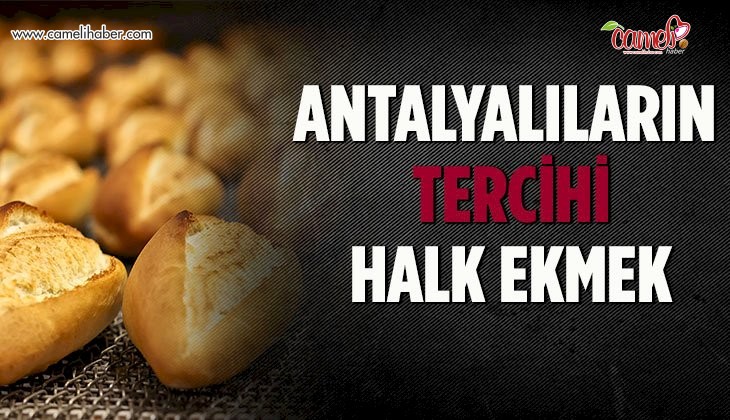 Antalyalıların tercihi Halk Ekmek