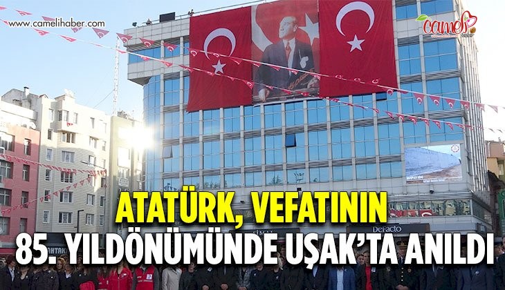 Atatürk, vefatının 85. yıldönümünde Uşak’ta anıldı