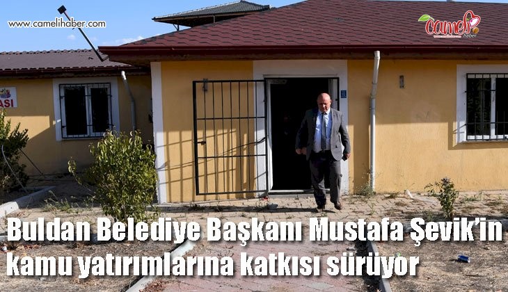 Buldan Belediye Başkanı Mustafa Şevik’in kamu yatırımlarına katkısı sürüyor
