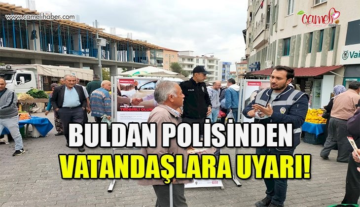 Buldan polisinden vatandaşlara uyarı!
