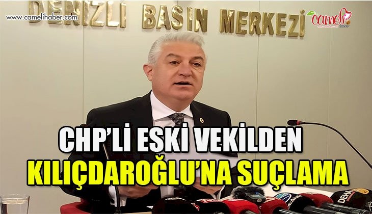 CHP’li eski vekilden Kılıçdaroğlu’na ağır suçlama