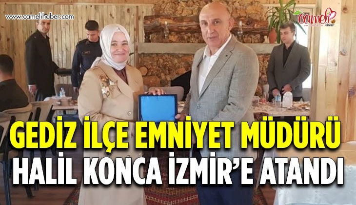 Gediz İlçe Emniyet Müdürü Halil Konca İzmir’e atandı