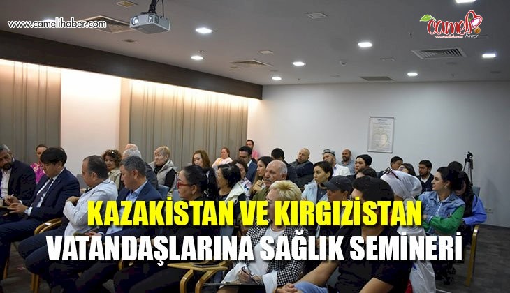 Kazakistan ve Kırgızistan vatandaşlarına sağlık semineri