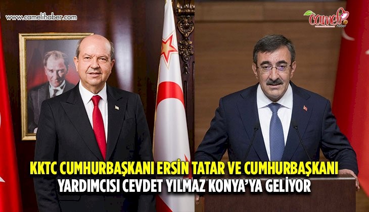 KKTC Cumhurbaşkanı Ersin Tatar ve Cumhurbaşkanı Yardımcısı Cevdet Yılmaz Konya’ya geliyor