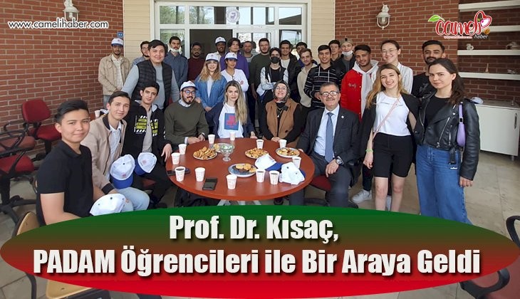 Prof. Dr. Kısaç, PADAM Öğrencileri ile Bir Araya Geldi