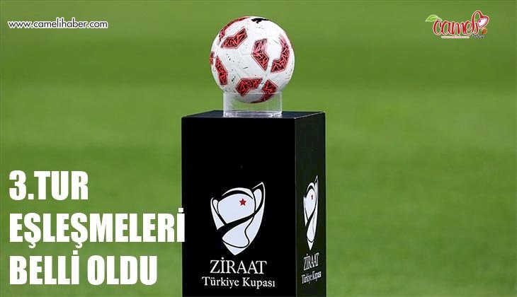 Ziraat Türkiye Kupası 3.Tur eşleşmeleri belli oldu!